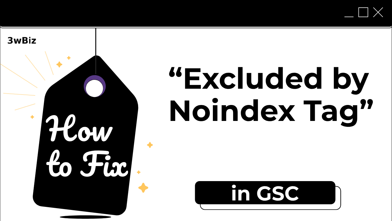How to fix “Excluded by Noindex Tag” in GSC