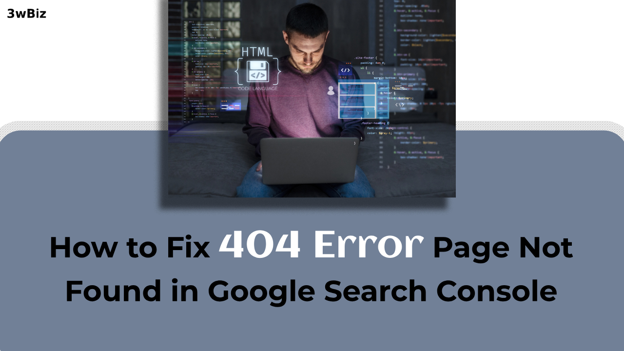 404 Error: How to fix 404 Error Page Not Found in Google Search Console