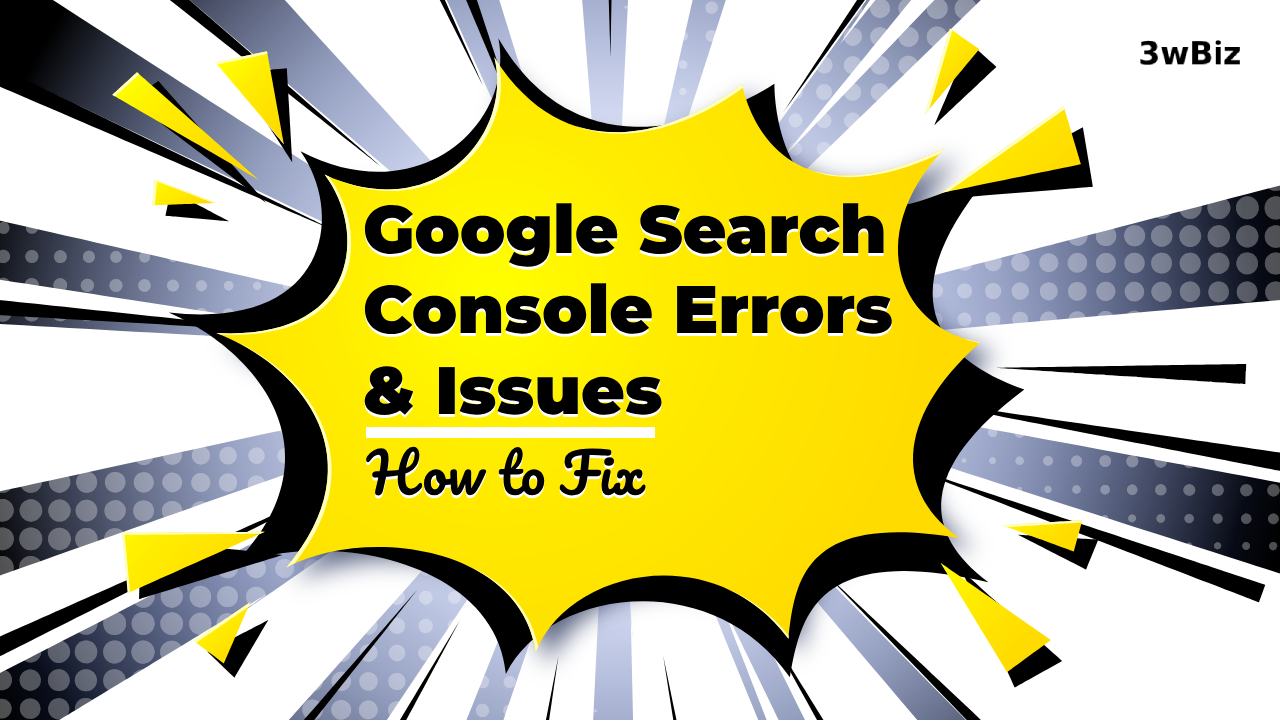 How to Fix Google Search Console Errors & Issues
