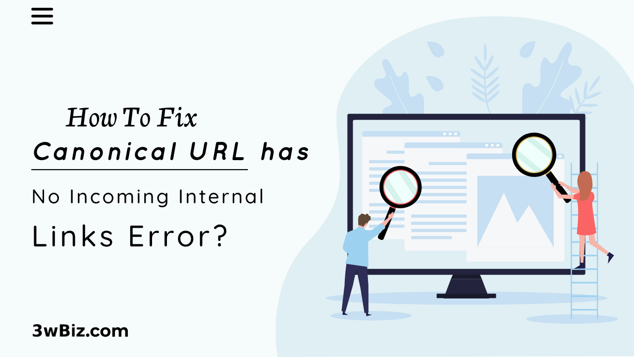 How To Fix Canonical URL has No Incoming Internal Links Error?