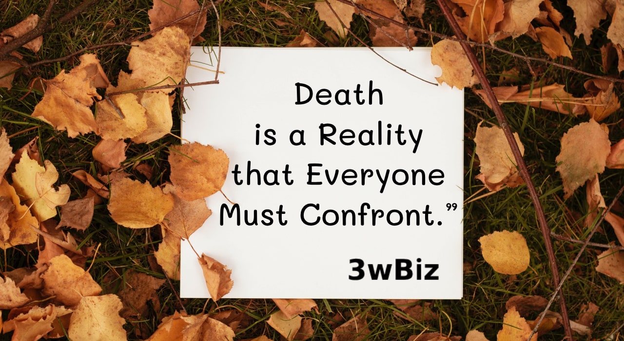 Death is a reality that everyone must confront