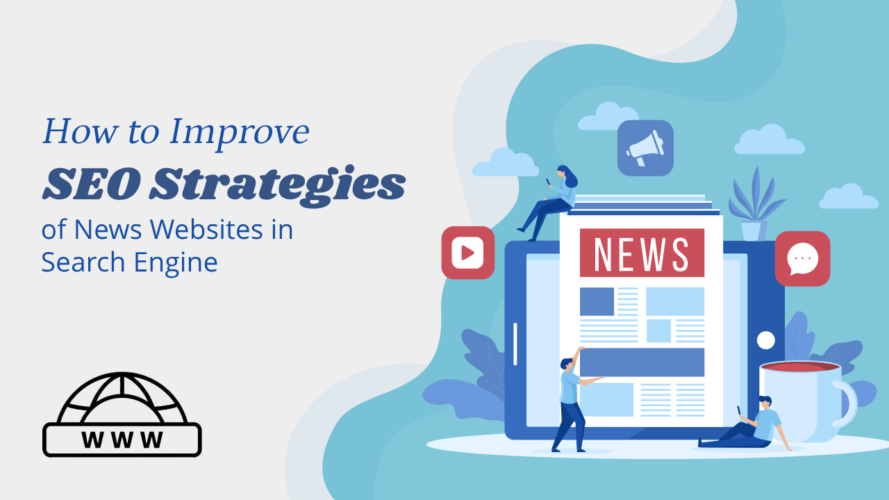 How to Improve SEO Strategies of News Websites in Search Engine
