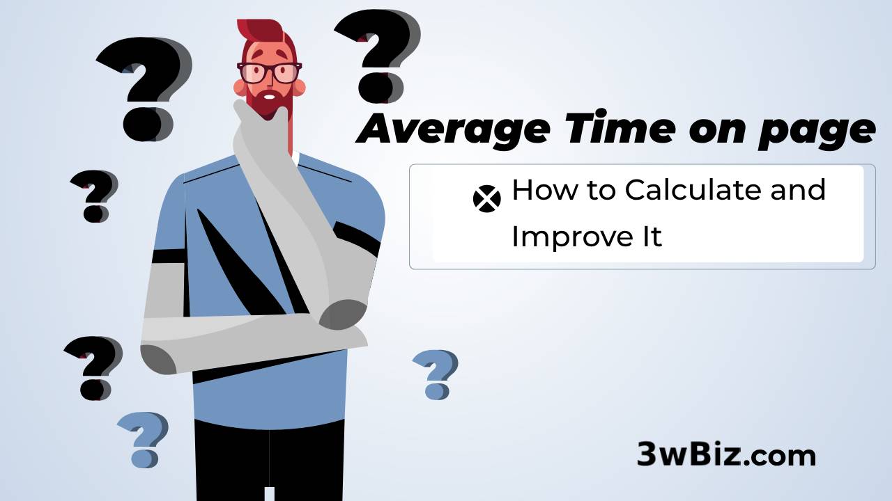 Average Time on Page How to Calculate and Improve It